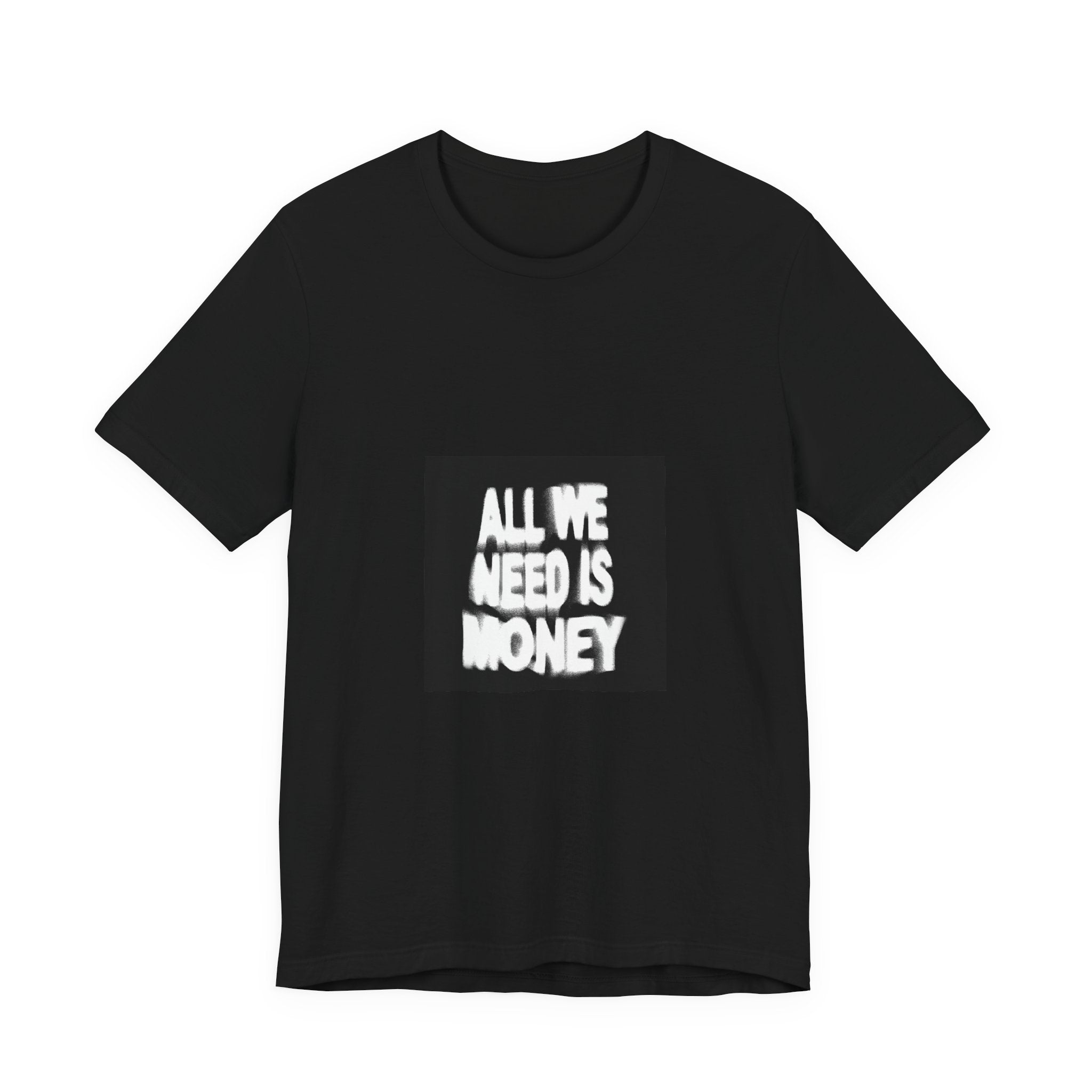 All we need is money